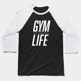 GYM Life - Motivational Gym Design Baseball T-Shirt